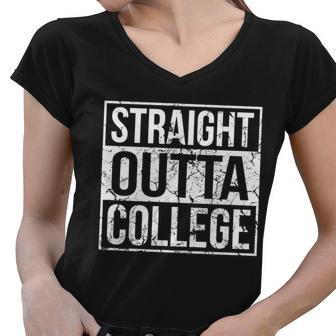 Straight Outta College Funny Senior Graduate Graudation Women V-Neck T-Shirt - Monsterry