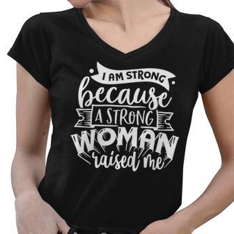 Strong Woman I Am Strong Because A Strong Woman V2 Women V-Neck T-Shirt - Seseable