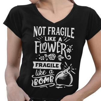 Strong Woman Not Fragile Like A Flower Fragile Like A Bomb V2 Women V-Neck T-Shirt - Seseable