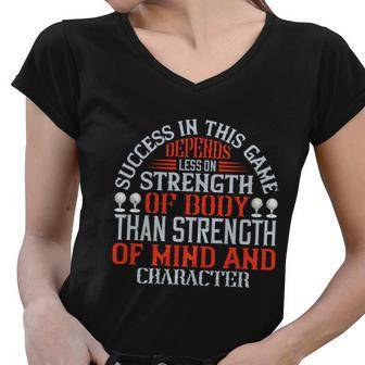 Success In This Game Depends Less On Strength Of Body Than Strength Of Mind Women V-Neck T-Shirt - Thegiftio UK
