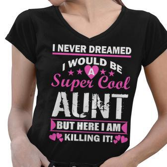 Super Cool Aunt Kiling It Tshirt Women V-Neck T-Shirt - Monsterry UK