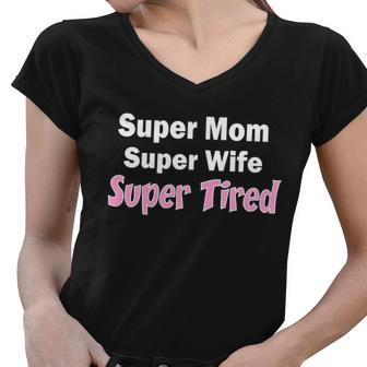 Super Mom Super Wife Super Tired Graphic Design Printed Casual Daily Basic Women V-Neck T-Shirt - Thegiftio UK