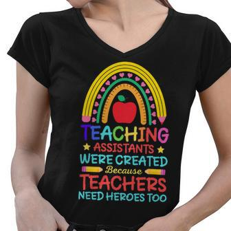 Teaching Assistants Were Create Because Teacher Needs Heroes V2 Women V-Neck T-Shirt - Seseable