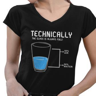 Technically The Glass Is Always Full Women V-Neck T-Shirt - Monsterry
