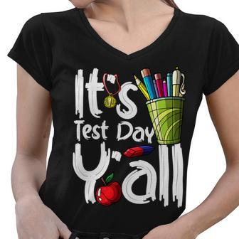 Test Day Teacher Its Test Day Yall Appreciation Testing Women V-Neck T-Shirt - Seseable