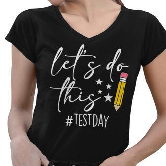 Test Day Teacher Lets Do This Test Day State Testing Teacher V2 Women V-Neck T-Shirt - Seseable