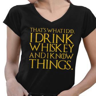 Thats What I Do I Drink Whiskey And Know Things Women V-Neck T-Shirt - Monsterry UK