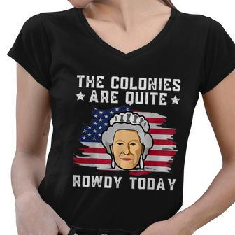 The Colonies Are Quite Rowdy Today Women V-Neck T-Shirt - Monsterry AU