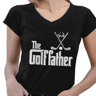 The Golffather Funny Golfing Father Lover Best Dad By Par Fathers Day Women V-Neck T-Shirt - Monsterry AU