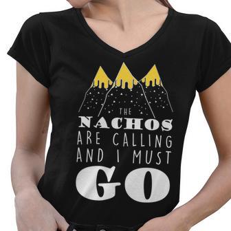 The Nachos Are Calling And I Must Go Women V-Neck T-Shirt - Monsterry