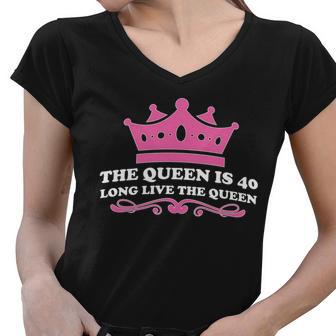 The Queen Is 40 Funny 40Th Birthday Women V-Neck T-Shirt - Monsterry AU