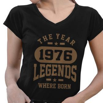The Year 1976 Legends Where Born Birthday Tshirt Women V-Neck T-Shirt - Monsterry UK