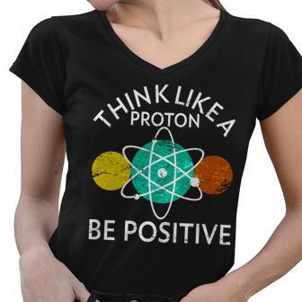 Think Like A Proton Be Positive Tshirt Women V-Neck T-Shirt - Monsterry