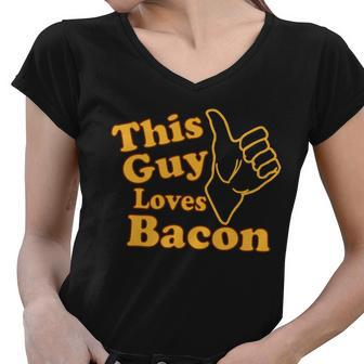 This Guy Loves Bacon Tshirt Women V-Neck T-Shirt - Monsterry