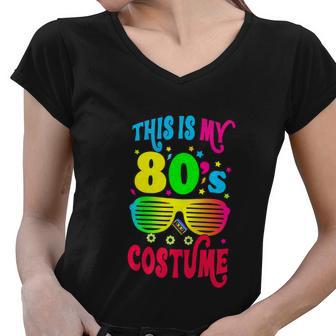 This Is My 80S Costume For Women Party Funny Women V-Neck T-Shirt - Monsterry AU