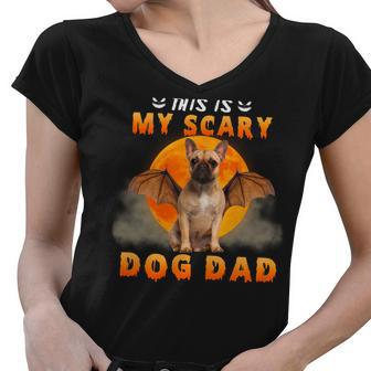 This Is My Scary Dog Dad Costume French Bulldog Halloween Women V-Neck T-Shirt - Thegiftio UK