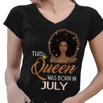 This Queen Was Born In July Birthday For Girl Melanin Women V-Neck T-Shirt - Seseable