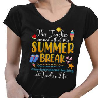 This Teacher Earned All Of This Summer Break Teacher Life Women V-Neck T-Shirt - Seseable