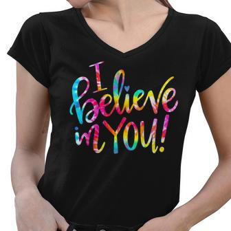 Tie Dye I Believe In You Teacher Testing Day Gift V2 Women V-Neck T-Shirt - Seseable