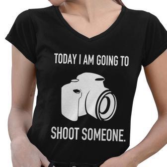 Today I Am Going To Shoot People Photographer Cool Gift Women V-Neck T-Shirt - Monsterry UK