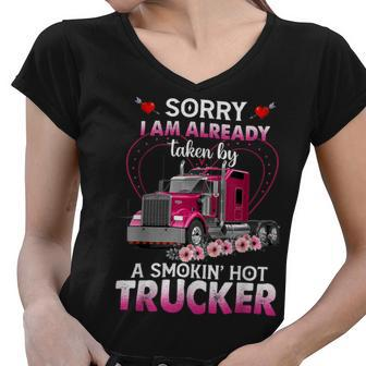 Trucker Truck Sorry I Am Already Taken By A Smokin Hot Trucker Women V-Neck T-Shirt - Seseable