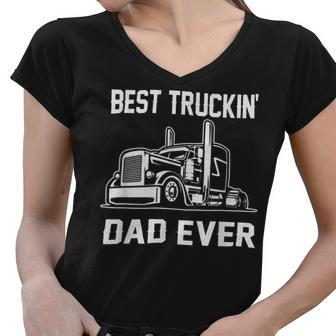 Trucker Trucker Best Truckin Dad Ever Truck Driver Women V-Neck T-Shirt - Seseable