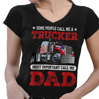 Trucker Trucker Dad Fathers Day People Call Me A Truck Driver Women V-Neck T-Shirt - Seseable