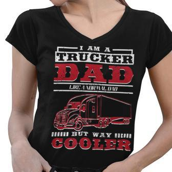 Trucker Trucker Daddy Or Trucker Husband Truck Driver Dad Women V-Neck T-Shirt - Seseable