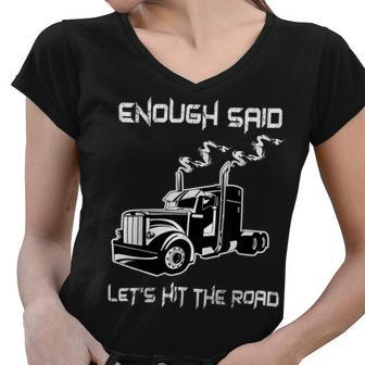 Trucker Trucker Enough Said Lets Hit The Road Truck Driver Trucking Women V-Neck T-Shirt - Seseable