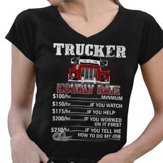 Trucker Trucker Hourly Rate On Back Once A Trucker Always A Trucke Women V-Neck T-Shirt - Seseable