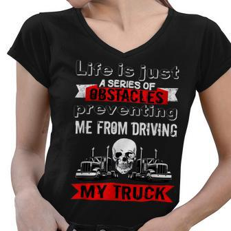 Trucker Trucker Lifes A Series Of Obstacles Truck Driver Trucking Women V-Neck T-Shirt - Seseable