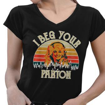 Vintage I Beg Your Parton Funny Tshirt Women V-Neck T-Shirt - Monsterry DE