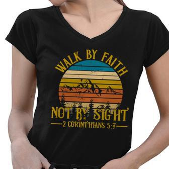 Walk By Faith Not By Sight 2 Corinthians 57 Tshirt Women V-Neck T-Shirt - Monsterry