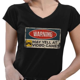 Warning May Yell At Video Games Sign Funny Gamer Gaming Tshirt Women V-Neck T-Shirt - Monsterry DE