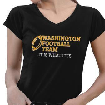 Washington Football Team It Is What It Is Women V-Neck T-Shirt - Monsterry AU