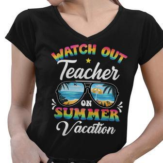 Watch Out Teacher On Summer Vacation Sunglasses Women V-Neck T-Shirt - Seseable