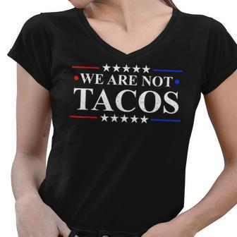 We Are Not Tacos Funny Jill Biden Women V-Neck T-Shirt - Seseable