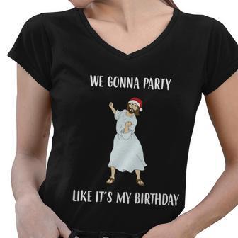 We Gonna Party Like Its My Birthday Jesus Dancing Graphic Cool Gift Women V-Neck T-Shirt - Monsterry AU