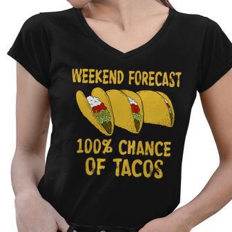 Weekend Forecast 100 Percent Chance Of Tacos Tshirt Women V-Neck T-Shirt - Monsterry UK