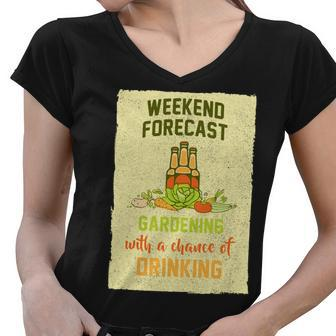 Weekend Forecast Gardening With A Chance Of Drinking Women V-Neck T-Shirt - Monsterry UK