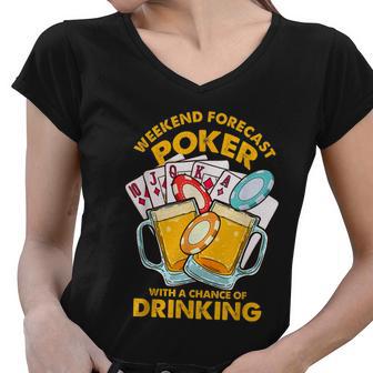 Weekend Forecast Poker With A Chance Of Drinking Women V-Neck T-Shirt - Monsterry DE