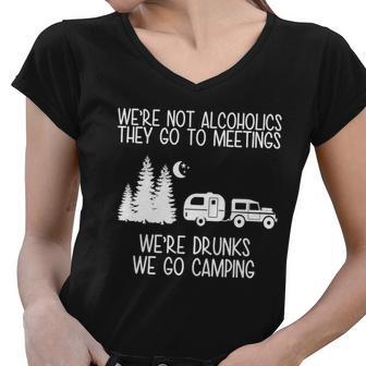 Were Not Alcoholics Were Drunks We Go Camping Tshirt Women V-Neck T-Shirt - Monsterry AU