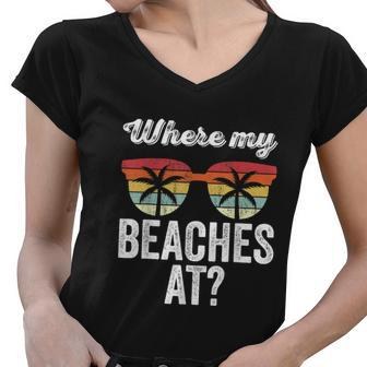Where My Beaches At Tank Top Funny Beach Vacation Summer Women V-Neck T-Shirt - Monsterry DE