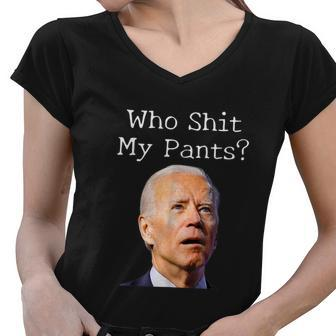 Who Shit My Pants Funny Anti Joe Biden Women V-Neck T-Shirt - Monsterry CA