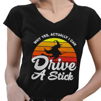 Why Yes Actually I Can Drive A Stick Witch Halloween Quote Women V-Neck T-Shirt - Monsterry CA