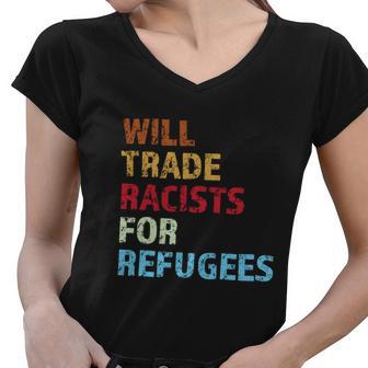 Will Trade Racists For Refugees Distressed Tshirt Women V-Neck T-Shirt - Monsterry AU