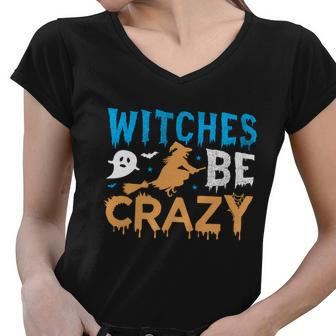 Witches Be Crazy Witch Halloween Quote Women V-Neck T-Shirt - Monsterry AU