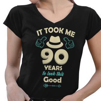 Womens It Took Me 90 Years To Look This Good - 90Th Birthday Women V-Neck T-Shirt - Seseable