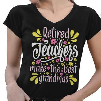 Womens Retired Teachers Make The Best Grandmas - Retiree Retirement Women V-Neck T-Shirt - Seseable