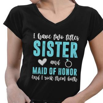 Womens Two Titles Sister Maid Of Honor Rock Them Both Wedding Party Graphic Design Printed Casual Daily Basic Women V-Neck T-Shirt - Thegiftio UK